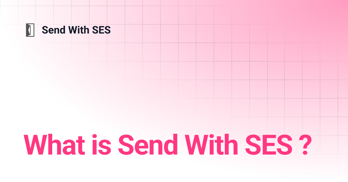 What is Send With SES ? | Send With SES